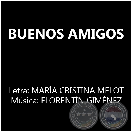 BUENOS AMIGOS - Guarania de MARÍA CRISTINA MELOT